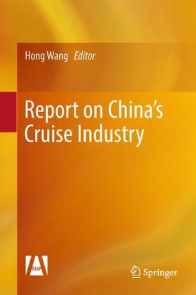Wang | Report on China¿s Cruise Industry | Buch | 978-981-10-8164-4 | sack.de