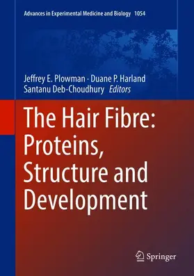 Plowman / Deb-Choudhury / Harland |  The Hair Fibre: Proteins, Structure and Development | Buch |  Sack Fachmedien