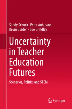 Schuck / Aubusson / Burden | Uncertainty in Teacher Education Futures | E-Book | www.sack.de