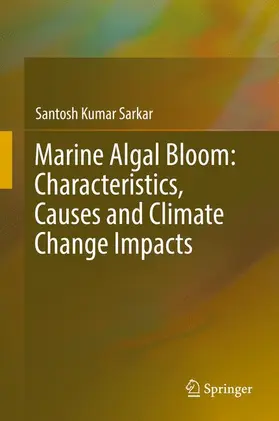 Sarkar |  Marine Algal Bloom: Characteristics, Causes and Climate Change Impacts | Buch |  Sack Fachmedien