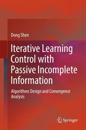 Shen | Iterative Learning Control with Passive Incomplete Information | E-Book | www.sack.de
