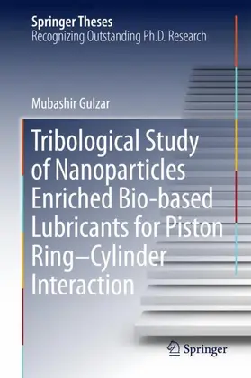 Gulzar |  Tribological Study of Nanoparticles Enriched Bio-based Lubricants for Piston Ring-Cylinder Interaction | Buch |  Sack Fachmedien