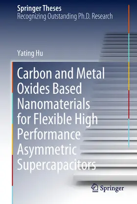 Hu | Carbon and Metal Oxides Based Nanomaterials for Flexible High Performance Asymmetric Supercapacitors | E-Book | sack.de