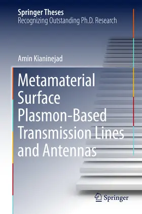 Kianinejad | Metamaterial Surface Plasmon-Based Transmission Lines and Antennas | E-Book | www.sack.de