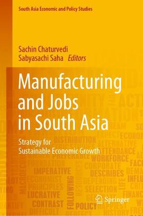 Saha / Chaturvedi | Manufacturing and Jobs in South Asia | Buch | 978-981-10-8380-8 | sack.de