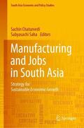 Saha / Chaturvedi |  Manufacturing and Jobs in South Asia | Buch |  Sack Fachmedien