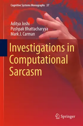 Joshi / Bhattacharyya / Carman |  Investigations in Computational Sarcasm | eBook | Sack Fachmedien