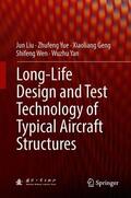 Liu / Yue / Yan |  Long-Life Design and Test Technology of Typical Aircraft Structures | Buch |  Sack Fachmedien