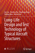 Liu / Yue / Geng |  Long-Life Design and Test Technology of Typical Aircraft Structures | eBook | Sack Fachmedien