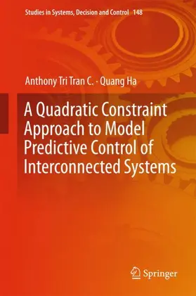 Ha / Tri Tran C. |  A Quadratic Constraint Approach to Model Predictive Control of Interconnected Systems | Buch |  Sack Fachmedien