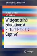 Peters / Stickney |  Wittgenstein's Education: 'a Picture Held Us Captive' | Buch |  Sack Fachmedien