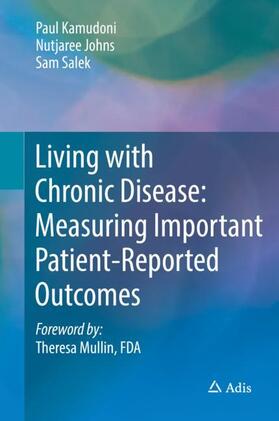 Kamudoni / Salek / Johns | Living with Chronic Disease: Measuring Important Patient-Reported Outcomes | Buch | 978-981-10-8413-3 | sack.de