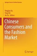 Xu / Su / Chi |  Chinese Consumers and the Fashion Market | Buch |  Sack Fachmedien