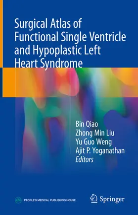 Qiao / Liu / Weng |  Surgical Atlas of Functional Single Ventricle and Hypoplastic Left Heart Syndrome | eBook | Sack Fachmedien