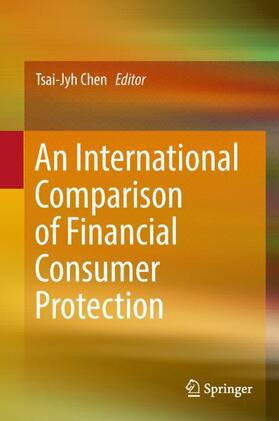 Chen | An International Comparison of Financial Consumer Protection | Buch | 978-981-10-8440-9 | sack.de