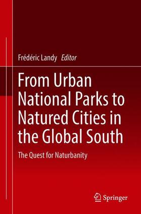 Landy | From Urban National Parks to Natured Cities in the Global South | Buch | 978-981-10-8461-4 | sack.de