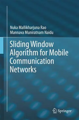 Muniratnam Naidu / Mallikharjuna Rao |  Sliding Window Algorithm for Mobile Communication Networks | Buch |  Sack Fachmedien