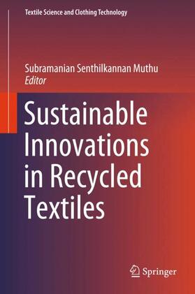 Muthu | Sustainable Innovations in Recycled Textiles | Buch | 978-981-10-8514-7 | sack.de
