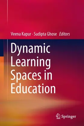 Kapur / Ghose | Dynamic Learning Spaces in Education | Buch | 978-981-10-8520-8 | www.sack.de