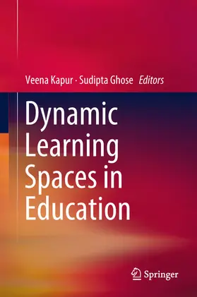 Kapur / Ghose |  Dynamic Learning Spaces in Education | eBook | Sack Fachmedien