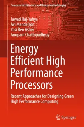 Haj-Yahya / Chattopadhyay / Mendelson |  Energy Efficient High Performance Processors | Buch |  Sack Fachmedien