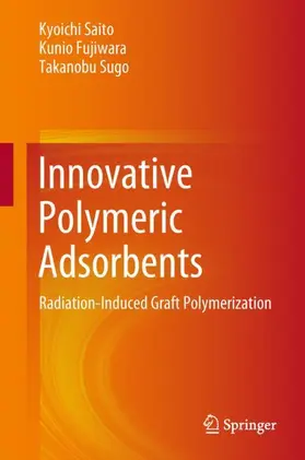 Saito / Sugo / Fujiwara |  Innovative Polymeric Adsorbents | Buch |  Sack Fachmedien