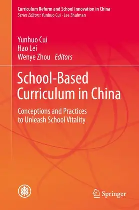 Cui / Zhou / Lei | School-Based Curriculum in China | Buch | 978-981-10-8629-8 | sack.de
