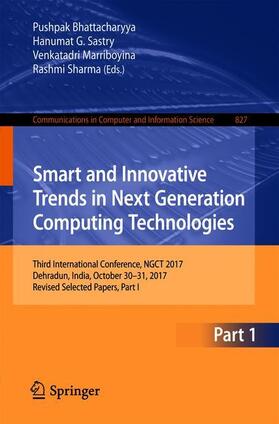 Bhattacharyya / Sharma / Sastry | Smart and Innovative Trends in Next Generation Computing Technologies | Buch | 978-981-10-8656-4 | sack.de