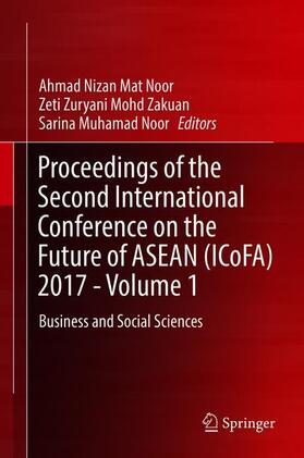 Mat Noor / Muhamad Noor / Mohd Zakuan |  Proceedings of the Second International Conference on the Future of ASEAN (ICoFA) 2017 - Volume 1 | Buch |  Sack Fachmedien