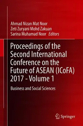 Mat Noor / Muhamad Noor / Mohd Zakuan |  Proceedings of the Second International Conference on the Future of ASEAN (ICoFA) 2017 - Volume 1 | Buch |  Sack Fachmedien