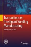 Chen / Feng / Zhang |  Transactions on Intelligent Welding Manufacturing | Buch |  Sack Fachmedien
