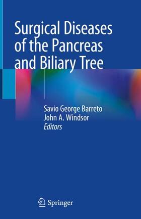 Windsor / Barreto | Surgical Diseases of the Pancreas and Biliary Tree | Buch | 978-981-10-8754-7 | sack.de