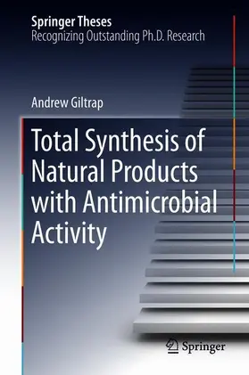 Giltrap | Total Synthesis of Natural Products with Antimicrobial Activity | Buch | 978-981-10-8805-6 | www.sack.de