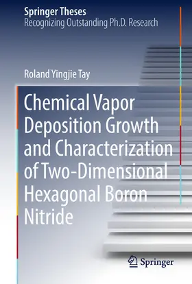 Tay | Chemical Vapor Deposition Growth and Characterization of Two-Dimensional Hexagonal Boron Nitride | E-Book | www.sack.de