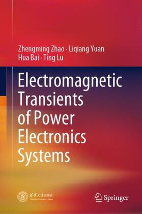 Zhao / Lu / Yuan |  Electromagnetic Transients of Power Electronics Systems | Buch |  Sack Fachmedien