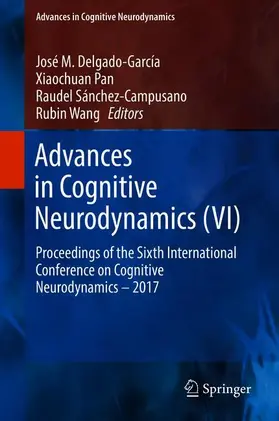 Delgado-García / Wang / Pan |  Advances in Cognitive Neurodynamics (VI) | Buch |  Sack Fachmedien