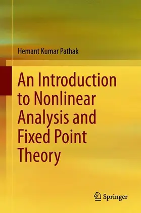 Pathak |  An Introduction to Nonlinear Analysis and Fixed Point Theory | Buch |  Sack Fachmedien