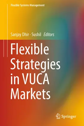 Dhir / Sushil |  Flexible Strategies in VUCA Markets | eBook | Sack Fachmedien