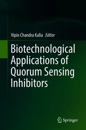 Kalia |  Biotechnological Applications of Quorum Sensing Inhibitors | Buch |  Sack Fachmedien