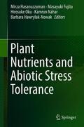 Hasanuzzaman / Fujita / Hawrylak-Nowak |  Plant Nutrients and Abiotic Stress Tolerance | Buch |  Sack Fachmedien