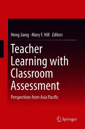 Hill / Jiang |  Teacher Learning with Classroom Assessment | Buch |  Sack Fachmedien
