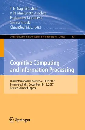 Nagabhushan / Aradhya / M.L. | Cognitive Computing and Information Processing | Buch | 978-981-10-9058-5 | sack.de