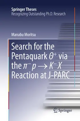 Moritsu |  Search for the Pentaquark &#920;+ Via the &#960;-P &#8594; K-X Reaction at J-Parc | Buch |  Sack Fachmedien