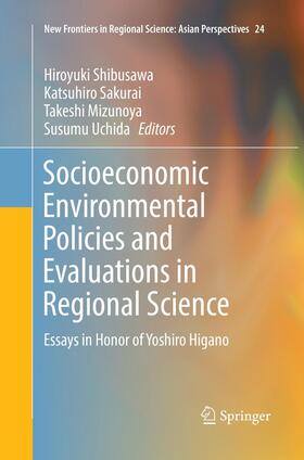 Shibusawa / Uchida / Sakurai | Socioeconomic Environmental Policies and Evaluations in Regional Science | Buch | 978-981-10-9081-3 | sack.de
