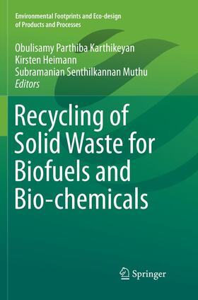 Karthikeyan / Muthu / Heimann | Recycling of Solid Waste for Biofuels and Bio-chemicals | Buch | 978-981-10-9090-5 | sack.de