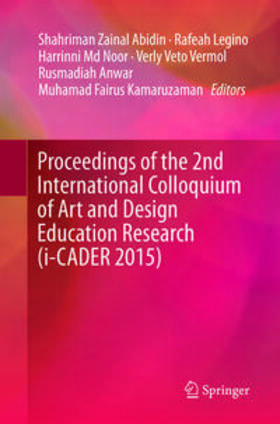 Abidin / Legino / Kamaruzaman |  Proceedings of the 2nd International Colloquium of Art and Design Education Research (i-CADER 2015) | Buch |  Sack Fachmedien