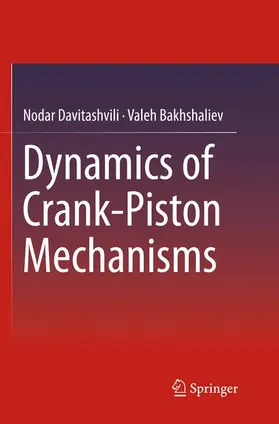 Bakhshaliev / Davitashvili |  Dynamics of Crank-Piston Mechanisms | Buch |  Sack Fachmedien