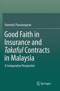 Thanasegaran |  Good Faith in Insurance and Takaful Contracts in Malaysia | Buch |  Sack Fachmedien