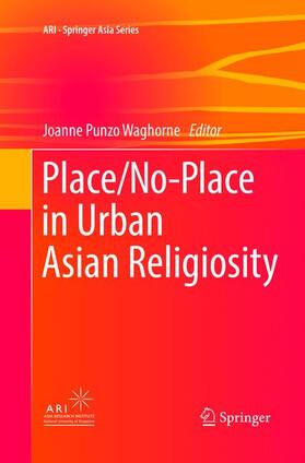 Waghorne | Place/No-Place in Urban Asian Religiosity | Buch | 978-981-10-9148-3 | sack.de