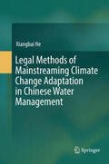 He |  Legal Methods of Mainstreaming Climate Change Adaptation in Chinese Water Management | Buch |  Sack Fachmedien